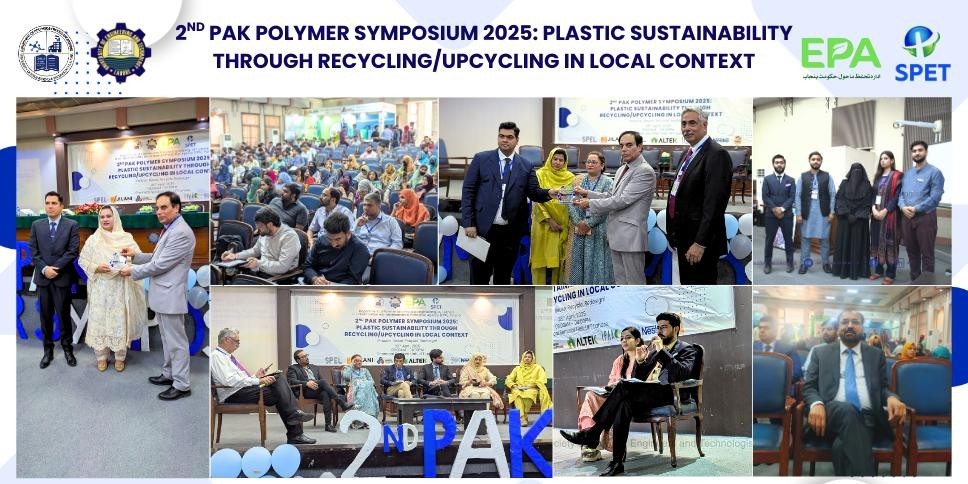 Department of Polymer and Process Engineering, UET, organizes 2ND Pak Polymer Symposium on 28th April 2025